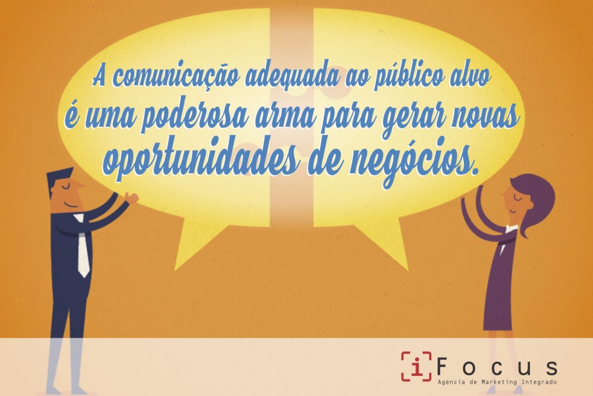 A-comunicacao-adequada-ao-publico-alvo-e-uma-poderosa-arma-para-gerar-novas-oportunidades-de-negocio